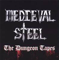 Medieval Steel : The Dungeon Tapes